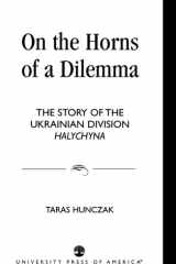 On the Horns of a Dilemma: The Story of the Ukrainian Division Halychyna cover image