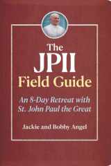The JPII Field Guide: An 8-Day Retreat with St. John Paul the Great cover image