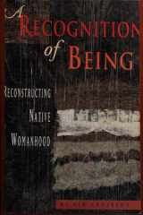 A Recognition of Being: Reconstructing Native Womanhood cover image