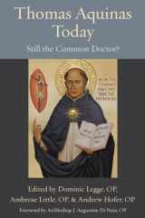 Thomas Aquinas Today: Still the Common Doctor? (Thomistic Ressourcement Series) cover image