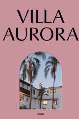 Villa Aurora: Exile, Art, and Freedom in Los Angeles cover image