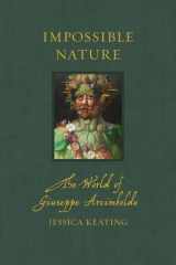 Impossible Nature: The World of Giuseppe Arcimboldo (Renaissance Lives) cover image