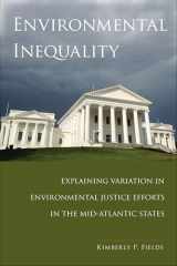 Environmental Inequality: Explaining Variation in Environmental Justice Efforts in the Mid-Atlantic States cover image
