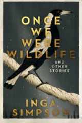 Once We Were Wildlife and Other Stories cover image