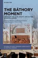 The Báthory Moment: Statecraft, Religion, Society, and Culture in Central Europe (Studies of Early Modern Christianity in Central Europe, 4) cover image