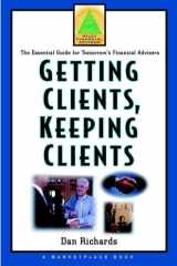 Getting Clients, Keeping Clients The Essential Guide for Tomorrow's Financial Adviser cover image