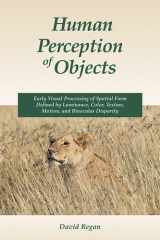 Human Perception of Objects Early Visual Processing of Spatial Form Defined by Luminance, Color, Texture, Motion, and Binocular Disparity cover image