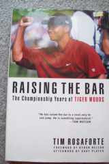 Raising the Bar The Championship Years of Tiger Woods cover image