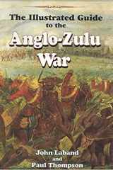 The Illustrated Guide to the Anglo-Zulu War cover image