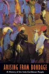 Arising from Bondage A History of the Indo-Caribbean People cover image