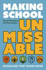 Making School Unmissable - Schooling That Makes Sense cover image