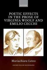 Poetic Effects in the Prose of Virginia Woolf and Emilio Cecchi (Oxford English Monographs) cover image