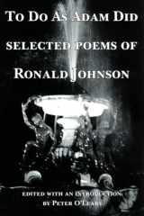 To Do as Adam Did: Selected Poems of Ronald Johnson cover image