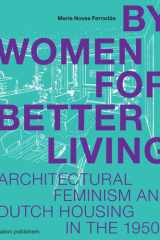 By Women, For Better Living: Architectural Feminism and the Reinvention of Dutch Housing in the 1950s cover image