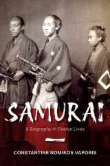 Samurai - A Biography in Twelve Lives cover image