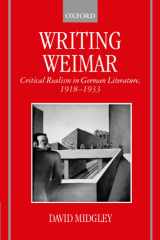 Writing Weimar: Critical Realism in German Literature, 1918-1933 cover image