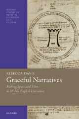 Graceful Narratives: Making Space and Time in Middle English Literature (Oxford Studies in Medieval Literature and Culture) cover image
