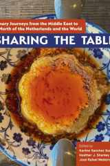 Sharing the Table: Culinary Journeys from the Middle East to the North of the Netherlands and the World cover image