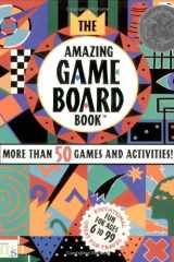 The Amazing Game Board Book More Than 50 Games and Activities cover image