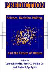 Prediction: Science, Decision Making, and the Future of Nature