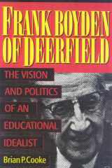 Frank Boyden of Deerfield The Vision and Politics of an Educational Idealist cover image