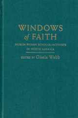 Windows of Faith Muslim Women Scholar-Activists in North America cover image