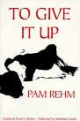 To Give It Up (New American Poetry) cover image