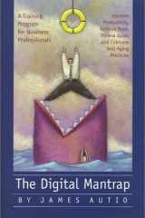 The Digital Mantrap An Operating System for the Human Organism cover image