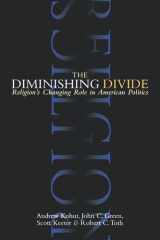 The Diminishing Divide: Religion's Changing Role in American Politics cover image