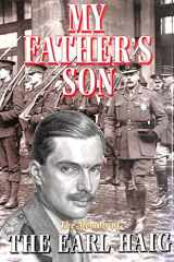 EARL HAIG: MY FATHER'S SON: The Memoir of Dawyck Haig cover image