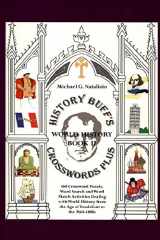 History Buff's Crosswords Plus World History Book II 160 Crossword Puzzle, Word Search and Word Match Activities Dealing with World History from the Middle Ages to the Late 1800s cover image