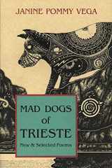 Mad Dogs of Trieste: New & Selected Poems cover image