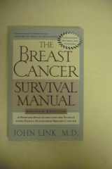 The Breast Cancer Survival Manual A Step-by-Step Guide for the Woman with Newly Diagnosed Breast Cancer cover image