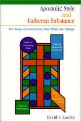 Apostolic Style and Lutheran Substance Ten Years of Controversy Over What Can Change cover image