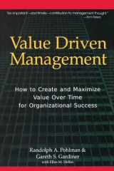 Value Driven Management How to Create and Maximize Value Over Time for Organizational Success cover image