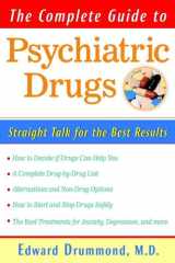 The Complete Guide to Psychiatric Drugs: Straight Talk for Best Results cover image
