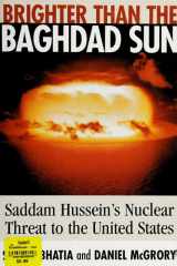 Brighter Than the Baghdad Sun Saddam Hussein's Nuclear Threat to the United States cover image