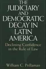 The Judiciary and Democratic Decay in Latin America: Declining Confidence in the Rule of Law cover image