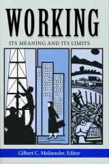 Working: Its Meanings and Its Limits (Ethics of Everyday Life) cover image