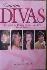 Daytime Divas The Grandes Dames of Soap Opera cover image