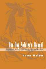 The Dog Soldier's Manual A Practical Guide to Character Formation and the Cultivation of the Human Spirit cover image