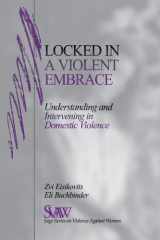 Locked in A Violent Embrace: Understanding and Intervening in Domestic Violence (SAGE Series on Violence against Women) cover image