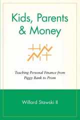 Kids, Parents & Money: Teaching Personal Finance from Piggy Bank to Prom cover image