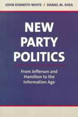 New Party Politics: From Jefferson and Hamilton to the Information Age cover image