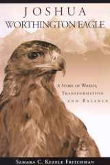 Joshua Worthington Eagle A Story of Worth, Transformation and Balance cover image