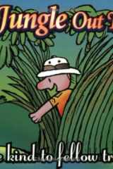 It's a Jungle Out There! Humor and Wisdom for Living and Loving Life cover image