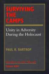 Surviving the Camps: Unity in Adversity During the Holocaust (Studies in the Shoah Series) cover image