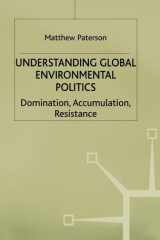 Understanding Global Environmental Politics Domination, Accumulation, Resistance cover image