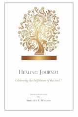 Healing Journal Celebrating the Fulfillment of the Soul cover image