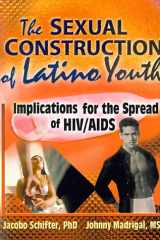 The Sexual Construction of Latino Youth: Implications for the Spread of HIV/AIDS cover image